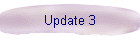 Update 3